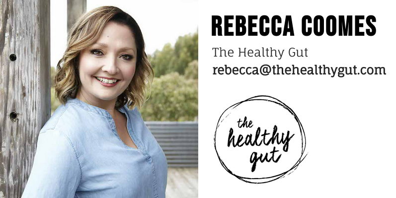 REBECCA COOMES The Healthy Gut rebecca@thehealthygut.com 